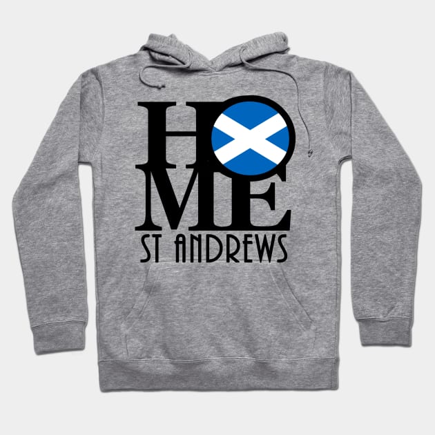 HOME St Andrews Scotland Hoodie by UnitedKingdom